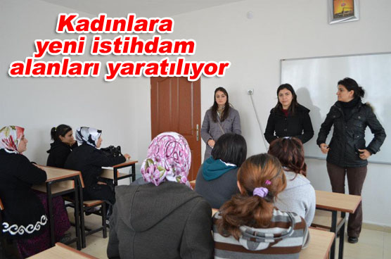 Kadınlara yeni istihdam alanları yaratılıyor