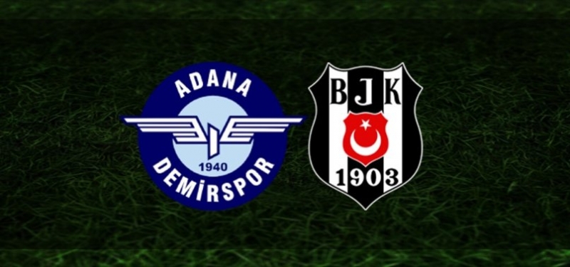 Adana Demirspor-Beşiktaş Maçı Canlı İzle