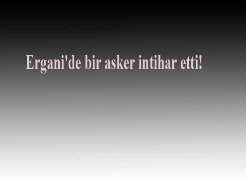 Ergani'de bir asker intihar etti!