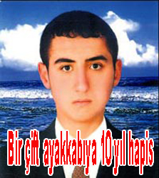 Bir çift ayakkabıya 10 yıl hapis