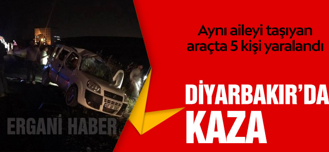 Diyarbakır'da kaza: Aynı aileden 5 yaralı