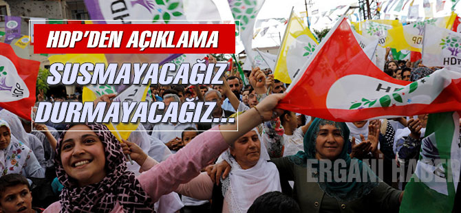 HDP: Susmayacağız, durmayacağız