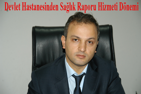 Devlet Hastanesinden Sağlık Raporu Hizmeti Dönemi