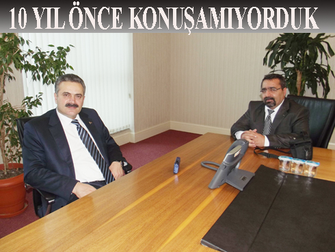 10 YIL A–NCE KONUŞAMIYORDUK