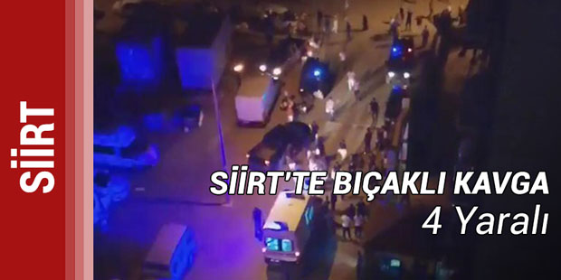 Siirt'te bıçaklı kavga: 4 yaralı