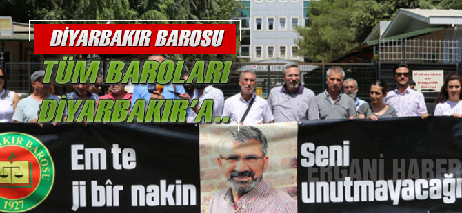 Tüm baroları Diyarbakır’a davet ediyoruz