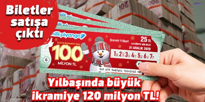 Yılbaşında büyük ikramiye 120 milyon TL!