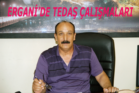 ERGANiç™DE TEDAŞ A‡ALIŞMALARI