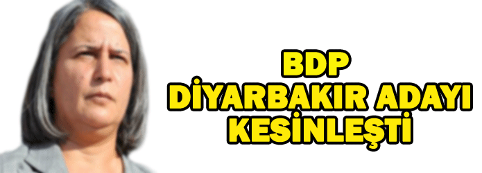 BDP'den flaş adaylık kararı