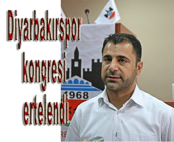 Diyarbakırspor kongresi ertelendi