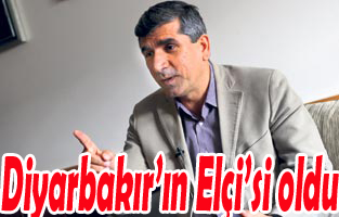 Diyarbakırç™ın Elçiç™si oldu