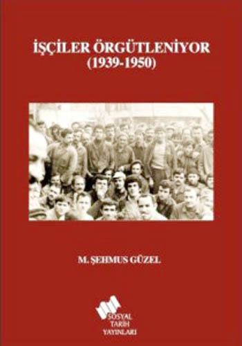 çœişçiler A–rgütleniyor (1939-1950)ç Aœzerine