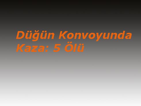 Düğün Konvoyunda Kaza: 5 A–lü