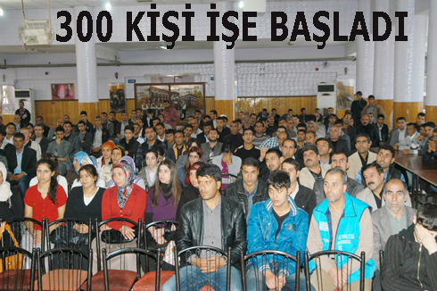 300 KiŞi iŞE BAŞLADI