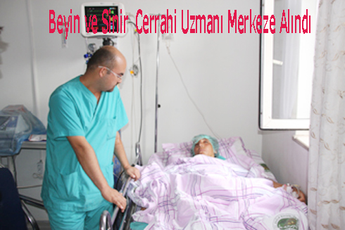 Beyin ve Sinir  Cerrahi Uzmanı Merkeze Alındı