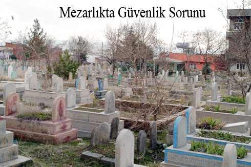 Mezarlıkta Güvenlik Sorunu