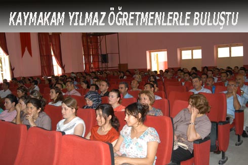 KAYMAKAM YILMAZ A–ĞRETMENLERLE BULUŞTU