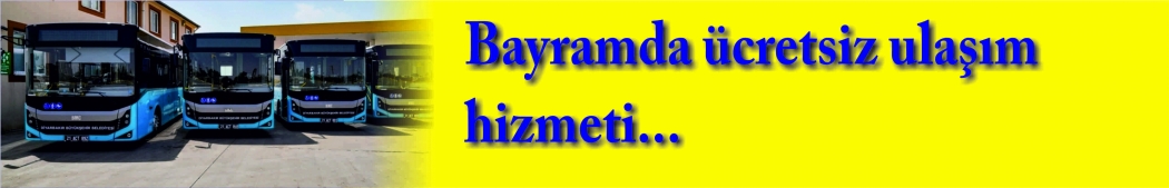 Bayramda ücretsiz ulaşım hizmeti 